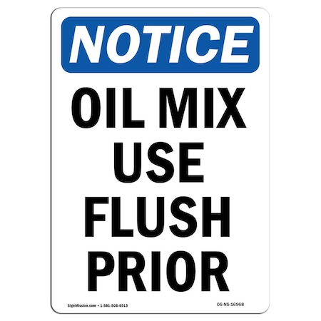 Signmission Safety Sign, OSHA Notice, 24" Height, Aluminum, Oil Mix Use Flush Prior To Use Sign, Portrait OS-NS-A-1824-V-16968